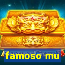 famoso mu